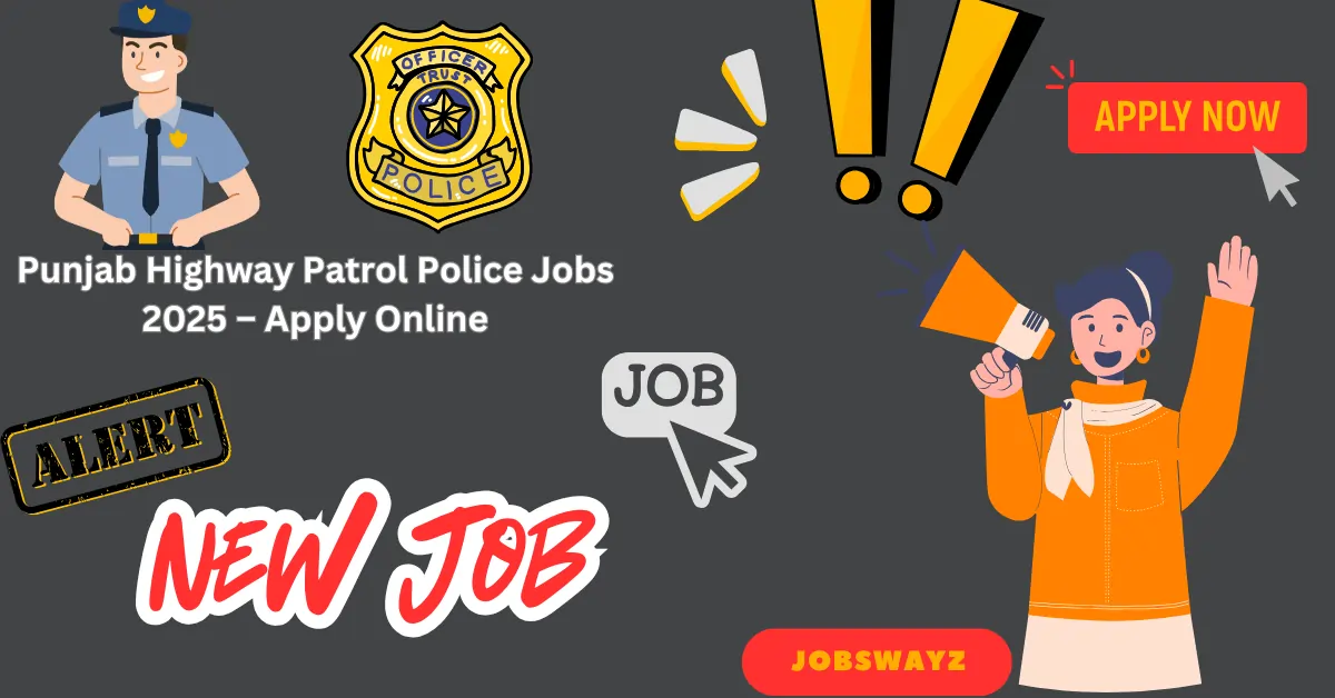 Punjab Highway Patrol Police Jobs 2025 – Apply Online