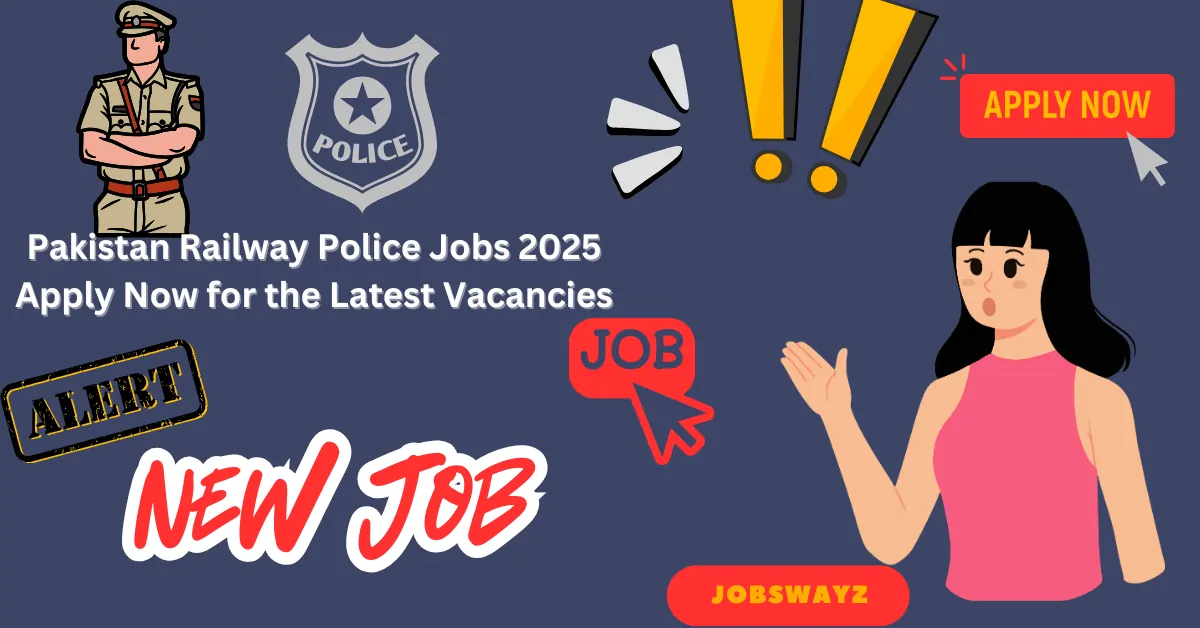 Pakistan Railway Police Jobs 2025 Apply Now for the Latest Vacancies