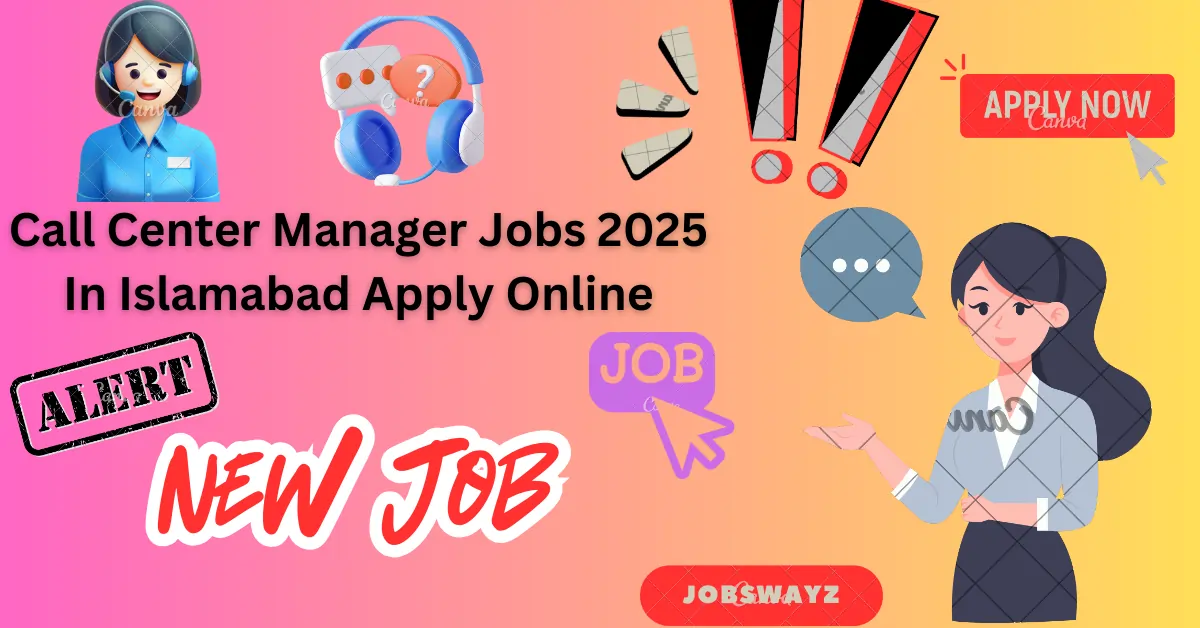 Call Center Manager Jobs in Islamabad 2025 – Apply online