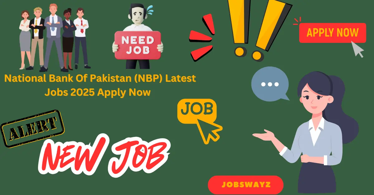 National Bank Of Pakistan (NBP) Latest Jobs 2025 Apply Now