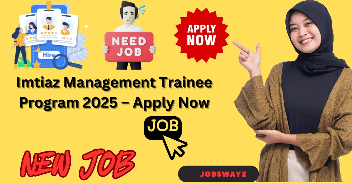 Imtiaz Management Trainee Program 2025 – Apply Now