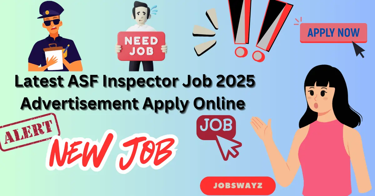 Latest ASF Inspector Job 2025 Advertisement Apply Online
