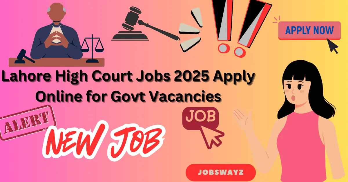 Lahore High Court Jobs 2025 Apply Online for Govt Vacancies