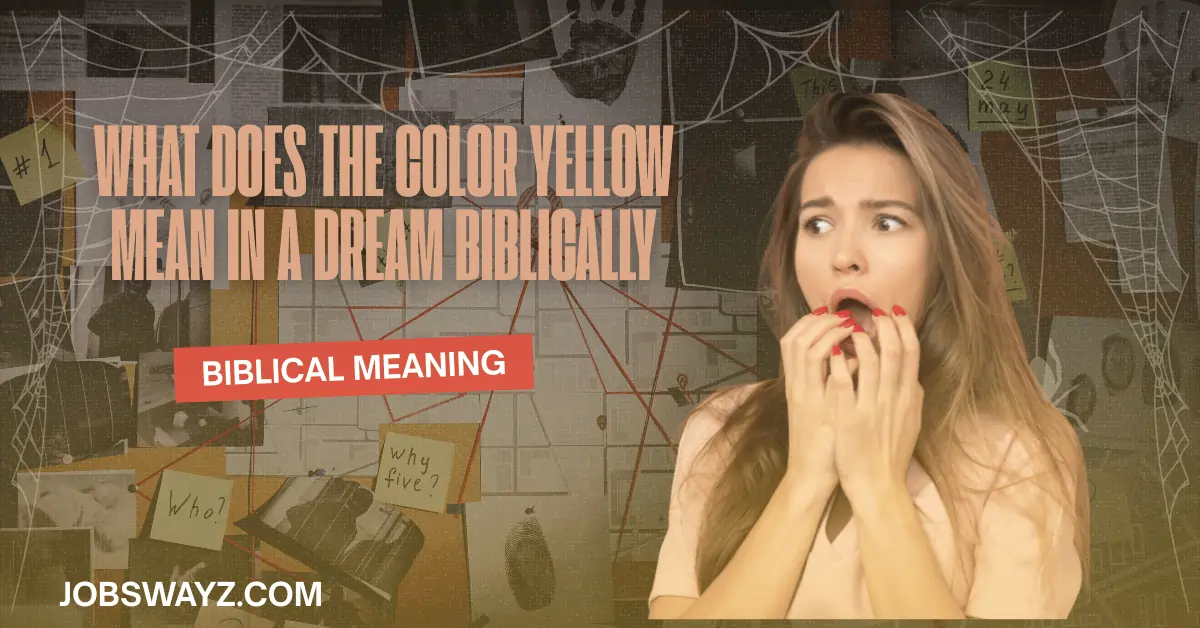 What Does The Color Yellow Mean In A Dream Biblically